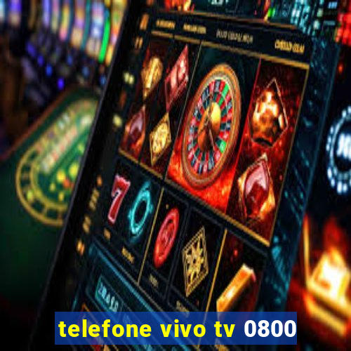 telefone vivo tv 0800